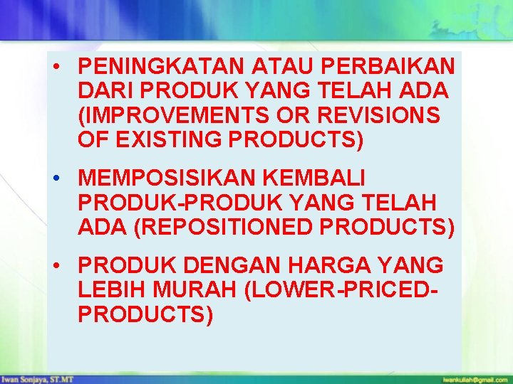  • PENINGKATAN ATAU PERBAIKAN DARI PRODUK YANG TELAH ADA (IMPROVEMENTS OR REVISIONS OF