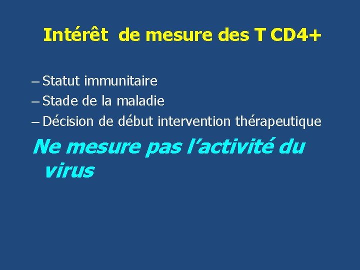 Intérêt de mesure des T CD 4+ – Statut immunitaire – Stade de la