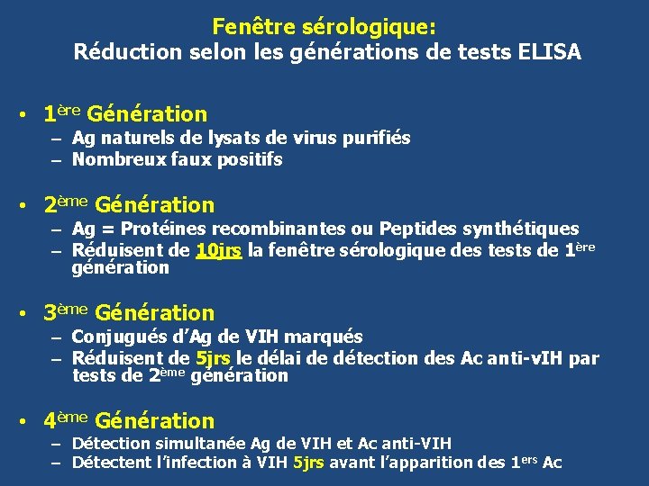 Fenêtre sérologique: Réduction selon les générations de tests ELISA • 1ère Génération – Ag