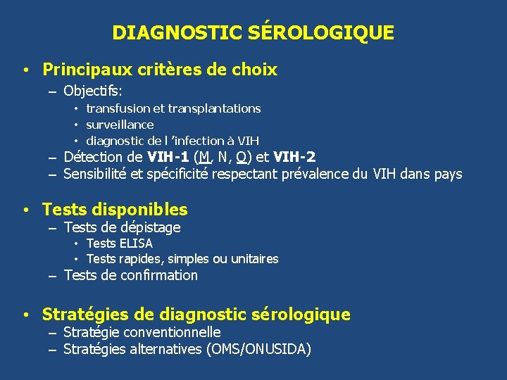 DIAGNOSTIC SÉROLOGIQUE • Principaux critères de choix – Objectifs: • transfusion et transplantations •