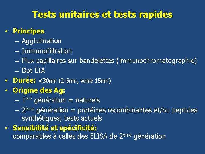 Tests unitaires et tests rapides • Principes – Agglutination – Immunofiltration – Flux capillaires