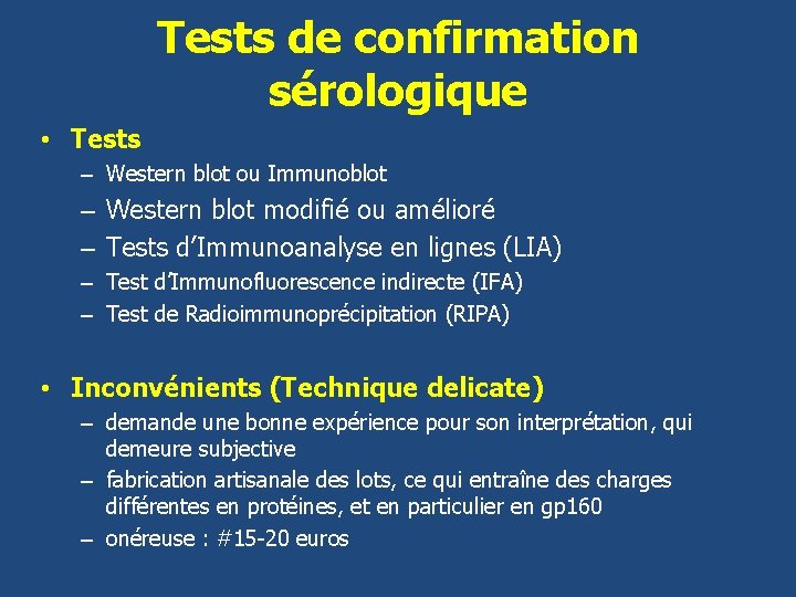 Tests de confirmation sérologique • Tests – Western blot ou Immunoblot – Western blot