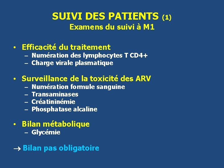 SUIVI DES PATIENTS (1) Examens du suivi à M 1 • Efficacité du traitement