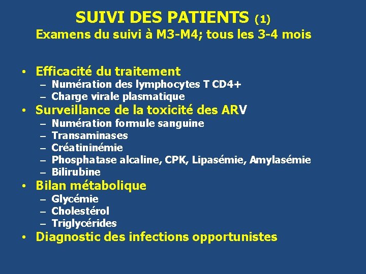 SUIVI DES PATIENTS (1) Examens du suivi à M 3 -M 4; tous les