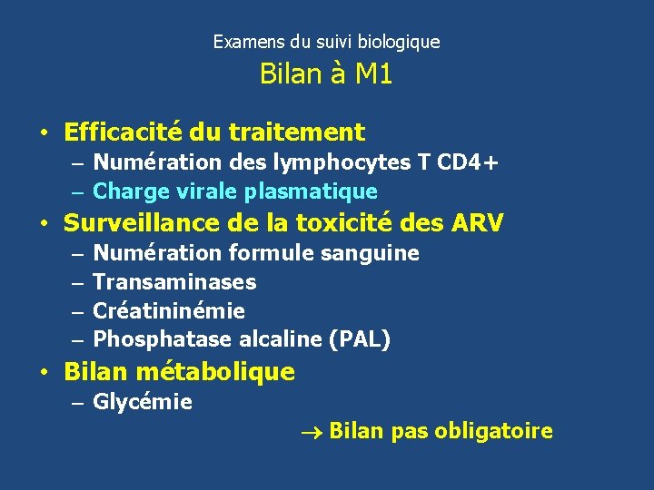 Examens du suivi biologique Bilan à M 1 • Efficacité du traitement – Numération