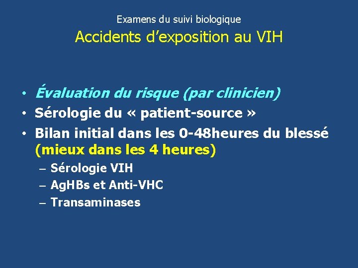 Examens du suivi biologique Accidents d’exposition au VIH • Évaluation du risque (par clinicien)