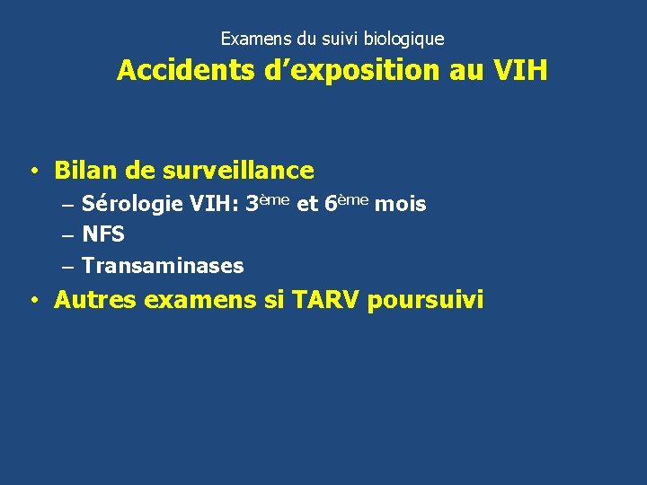 Examens du suivi biologique Accidents d’exposition au VIH • Bilan de surveillance – Sérologie