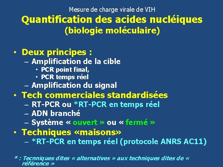 Mesure de charge virale de VIH Quantification des acides nucléiques (biologie moléculaire) • Deux