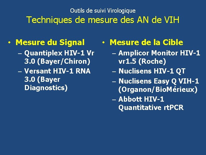 Outils de suivi Virologique Techniques de mesure des AN de VIH • Mesure du