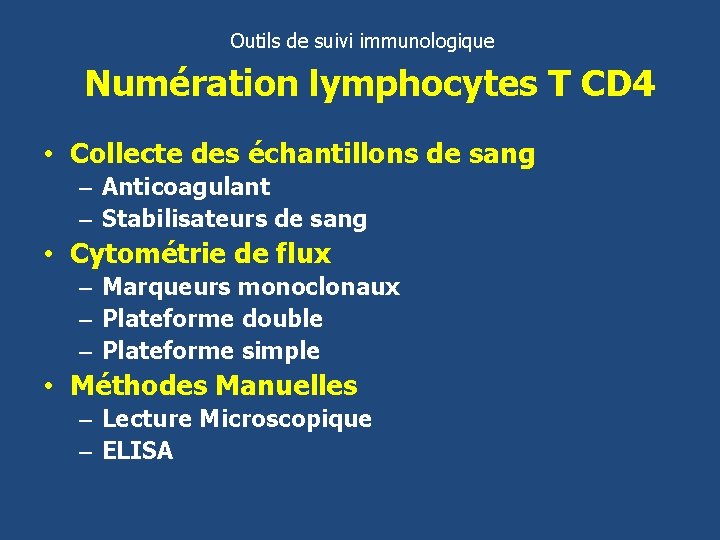 Outils de suivi immunologique Numération lymphocytes T CD 4 • Collecte des échantillons de