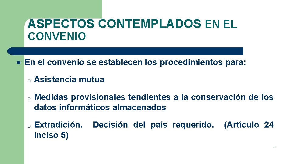 ASPECTOS CONTEMPLADOS EN EL CONVENIO l En el convenio se establecen los procedimientos para: