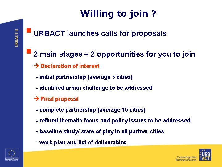 Willing to join ? § URBACT launches calls for proposals § 2 main stages