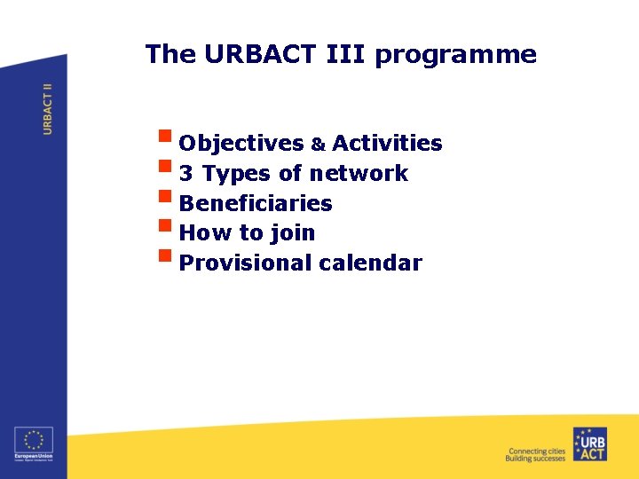 The URBACT III programme § Objectives & Activities § 3 Types of network §