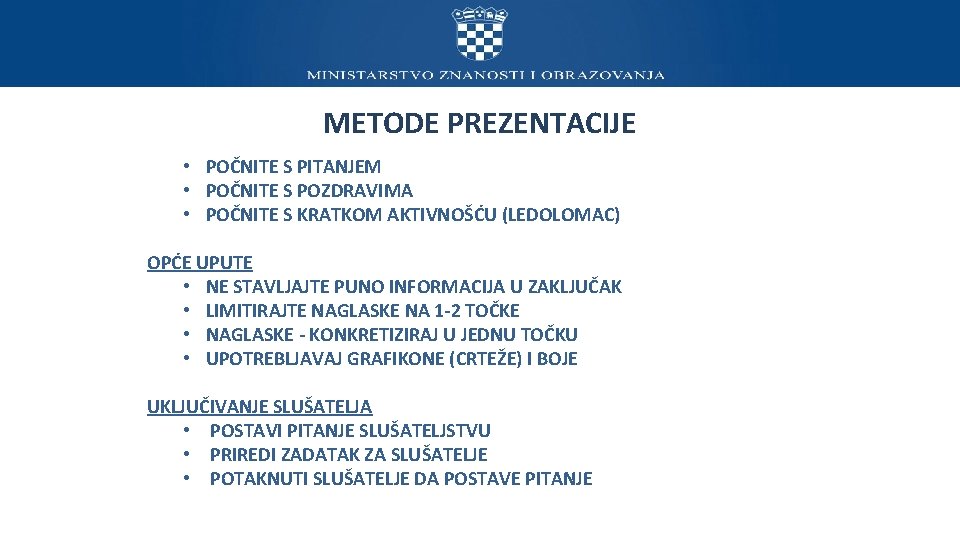 METODE PREZENTACIJE • POČNITE S PITANJEM • POČNITE S POZDRAVIMA • POČNITE S KRATKOM