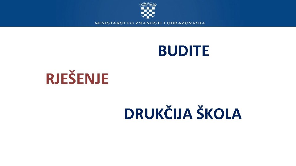  BUDITE RJEŠENJE DRUKČIJA ŠKOLA 