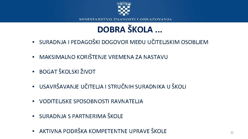 DOBRA ŠKOLA. . . • SURADNJA I PEDAGOŠKI DOGOVOR MEĐU UČITELJSKIM OSOBLJEM • MAKSIMALNO