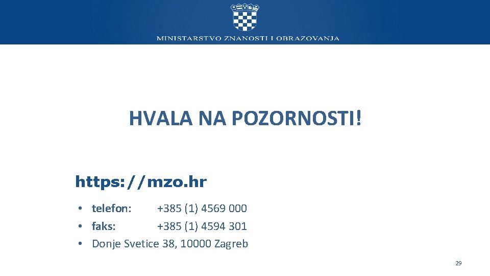 HVALA NA POZORNOSTI! https: //mzo. hr • telefon: +385 (1) 4569 000 • faks: