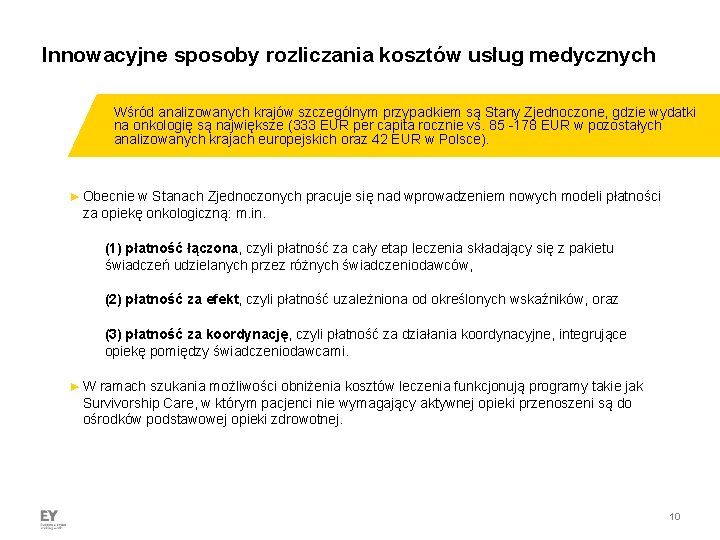 Innowacyjne sposoby rozliczania kosztów usług medycznych ► Wśród analizowanych krajów szczególnym przypadkiem są Stany