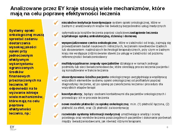 Analizowane przez EY kraje stosują wiele mechanizmów, które mają na celu poprawę efektywności leczenia