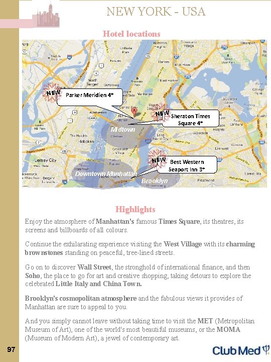 NEW YORK - USA Hotel locations NEW Parker Meridien 4* NEW Sheraton Times Square