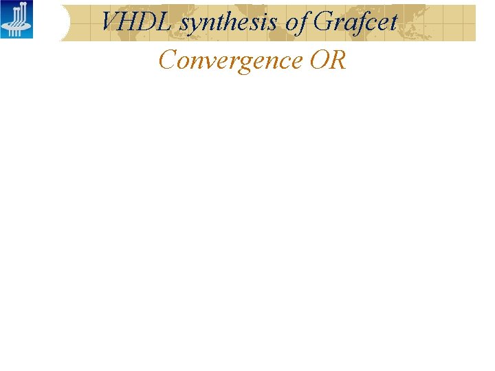 VHDL synthesis of Grafcet Convergence OR 