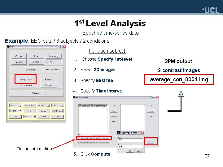 1 st Level Analysis Epoched time-series data Example: EEG data / 8 subjects /