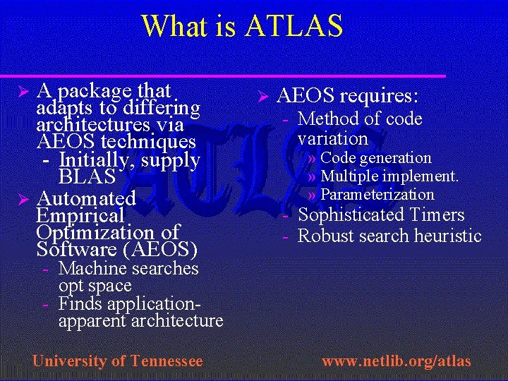 What is ATLAS A package that adapts to differing architectures via AEOS techniques -