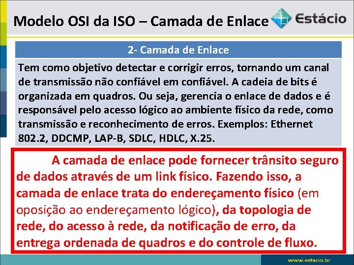 Modelo OSI da ISO – Camada de Enlace 2 - Camada de Enlace Tem