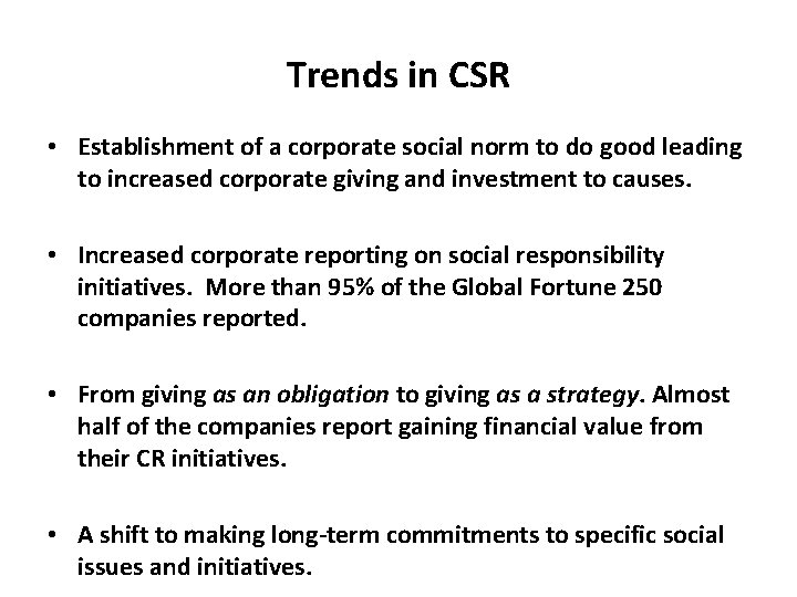 Trends in CSR • Establishment of a corporate social norm to do good leading