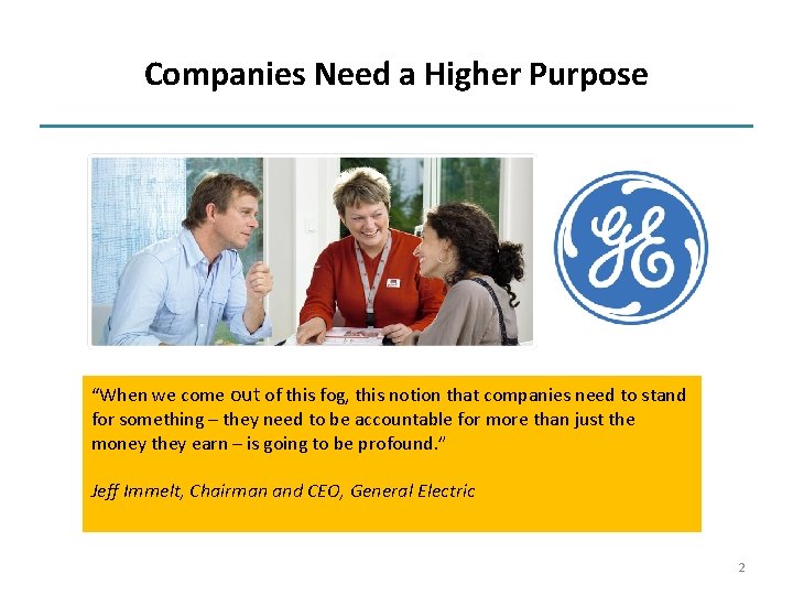 Companies Need a Higher Purpose “When we come out of this fog, this notion