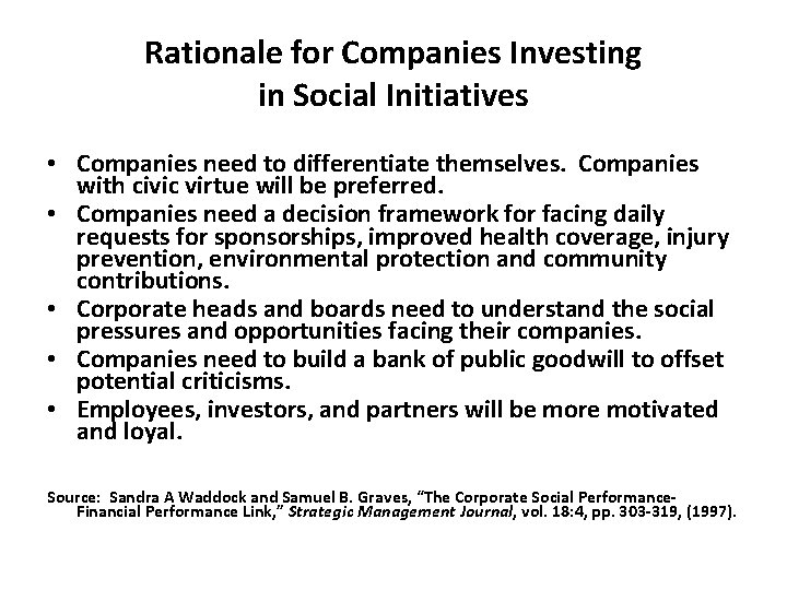 Rationale for Companies Investing in Social Initiatives • Companies need to differentiate themselves. Companies