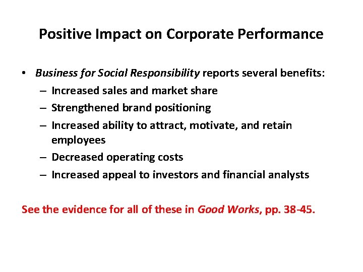 Positive Impact on Corporate Performance • Business for Social Responsibility reports several benefits: –