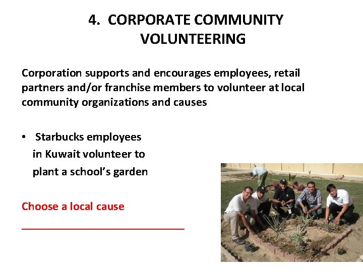 4. CORPORATE COMMUNITY VOLUNTEERING Corporation supports and encourages employees, retail partners and/or franchise members