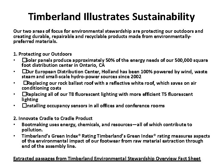 Timberland Illustrates Sustainability Our two areas of focus for environmental stewardship are protecting our