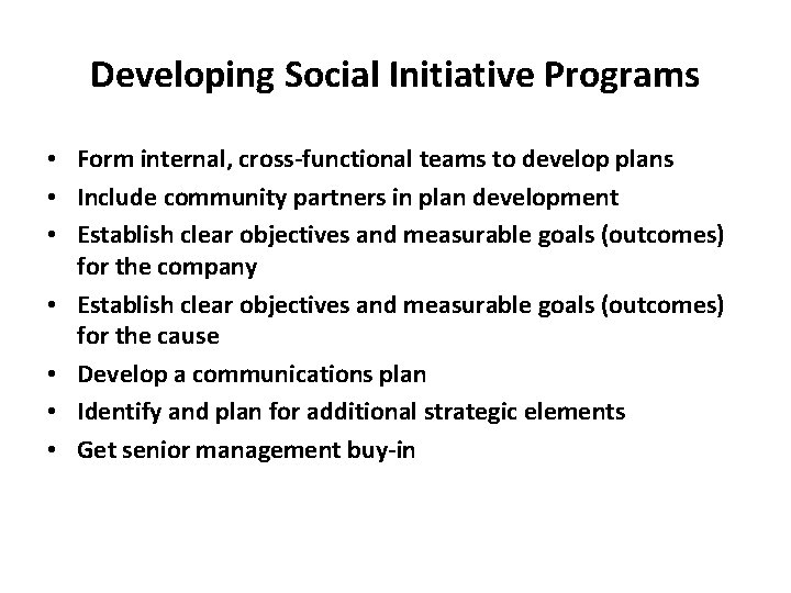 Developing Social Initiative Programs • Form internal, cross-functional teams to develop plans • Include