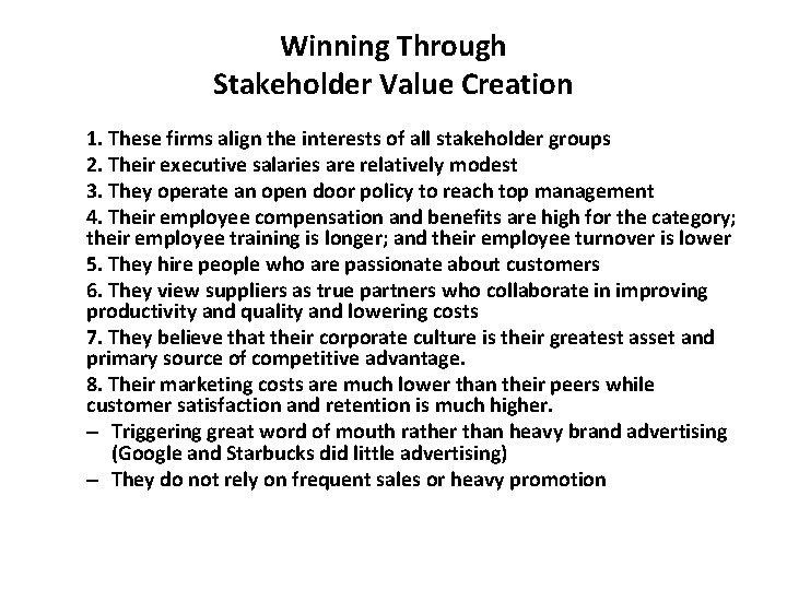 Winning Through Stakeholder Value Creation 1. These firms align the interests of all stakeholder