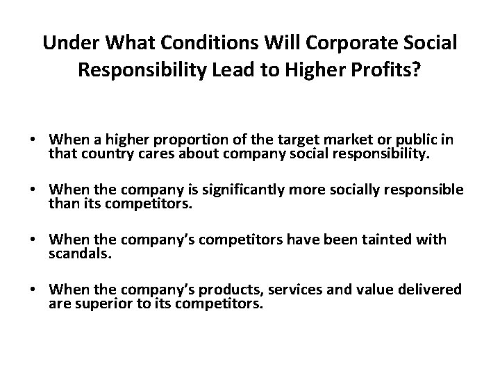 Under What Conditions Will Corporate Social Responsibility Lead to Higher Profits? • When a