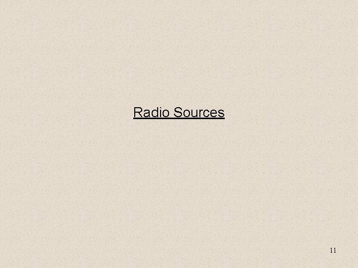 Radio Sources 11 
