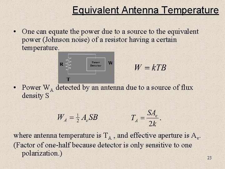Equivalent Antenna Temperature • One can equate the power due to a source to