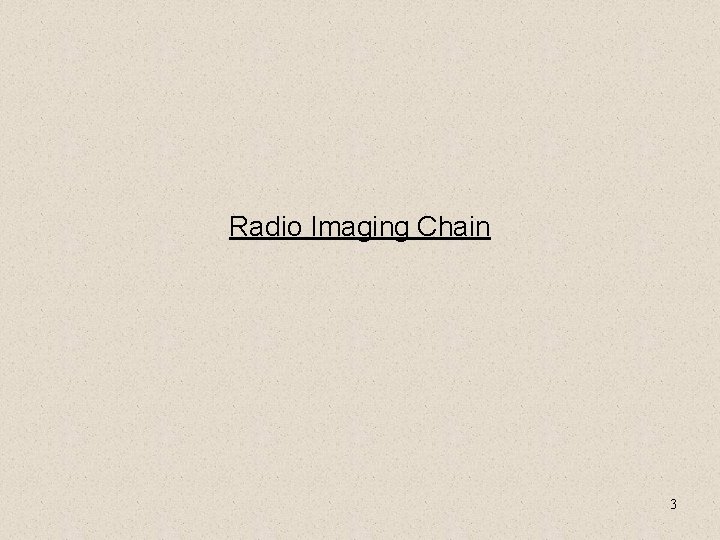Radio Imaging Chain 3 