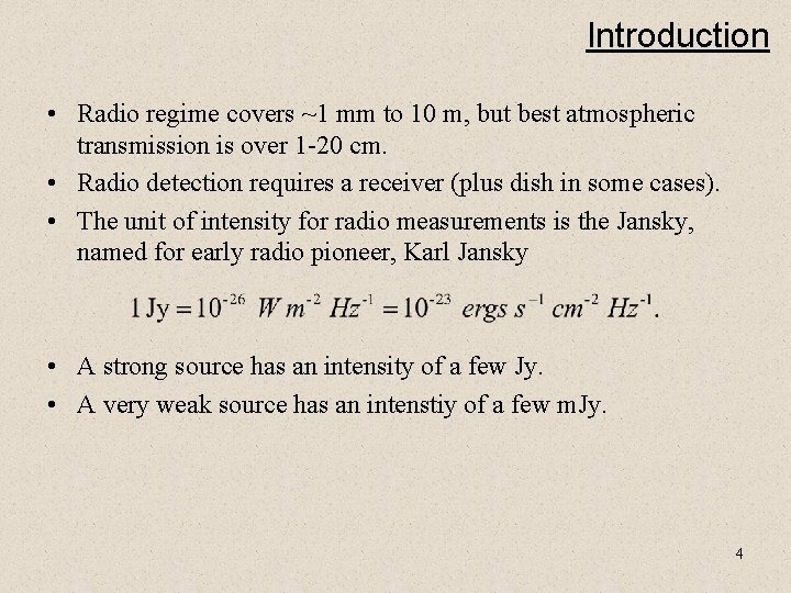 Introduction • Radio regime covers ~1 mm to 10 m, but best atmospheric transmission