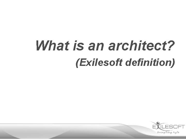 What is an architect? (Exilesoft definition) 