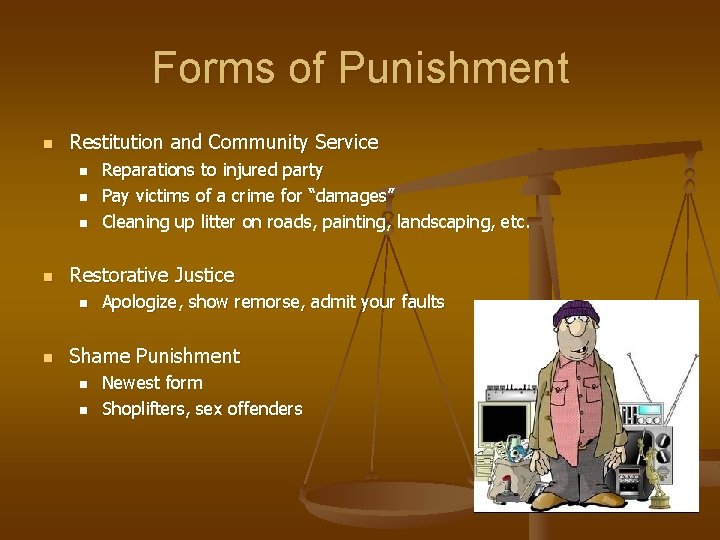 Forms of Punishment n Restitution and Community Service n n Restorative Justice n n