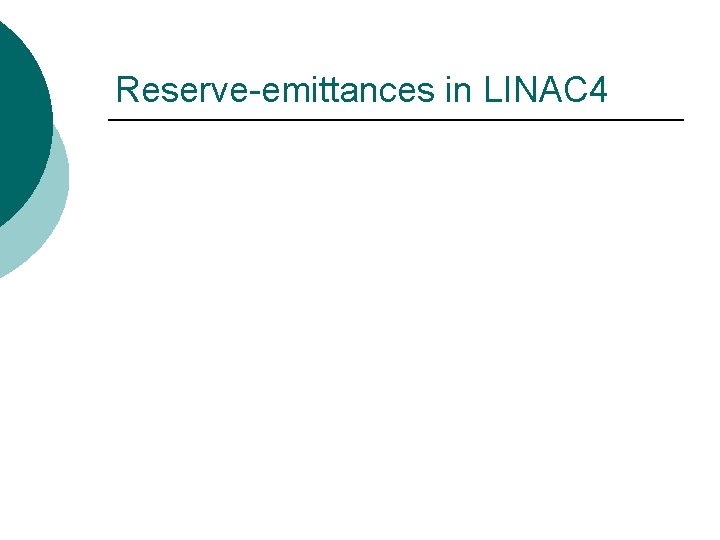 Reserve-emittances in LINAC 4 