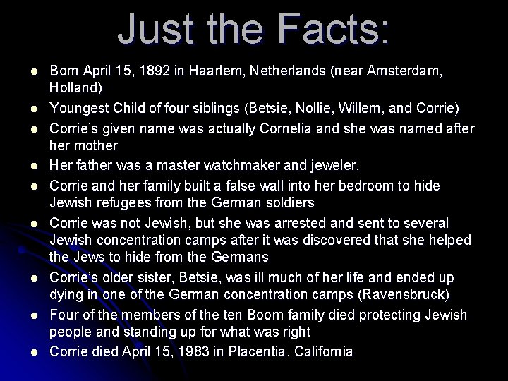 Just the Facts: l l l l l Born April 15, 1892 in Haarlem,