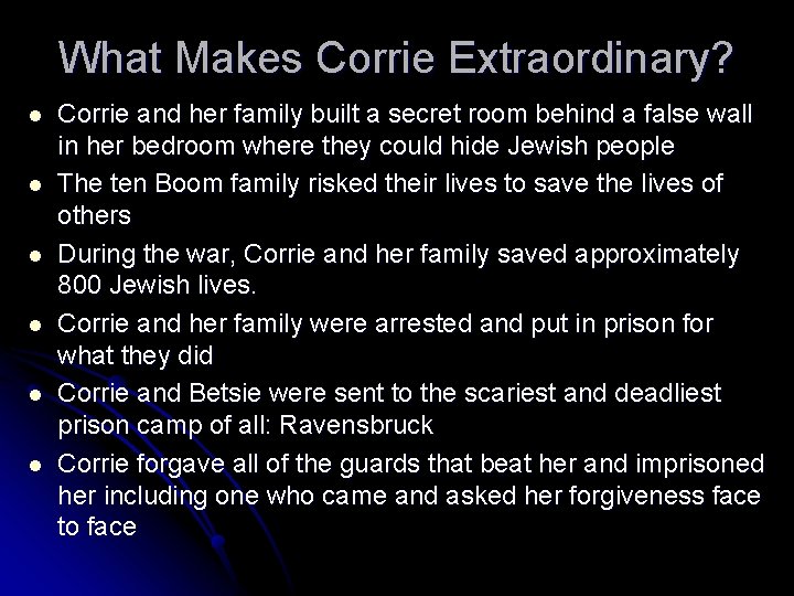What Makes Corrie Extraordinary? l l l Corrie and her family built a secret