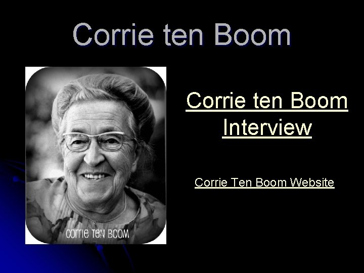 Corrie ten Boom Interview Corrie Ten Boom Website 