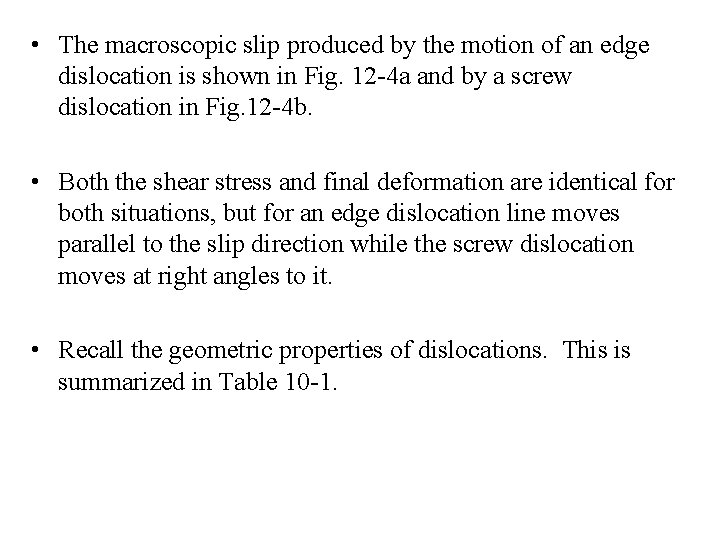  • The macroscopic slip produced by the motion of an edge dislocation is