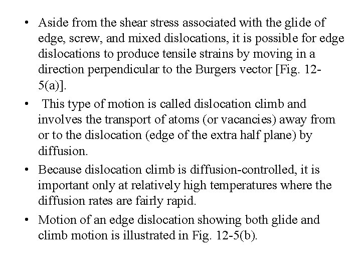  • Aside from the shear stress associated with the glide of edge, screw,