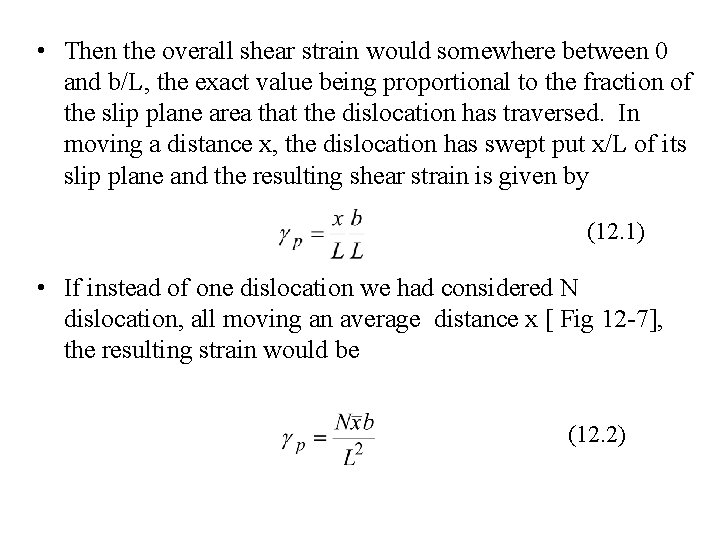  • Then the overall shear strain would somewhere between 0 and b/L, the